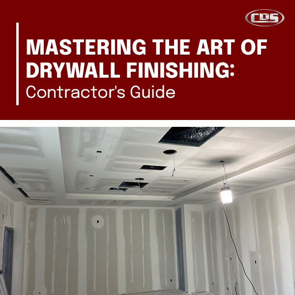 Mastering the Art of Drywall Finishing: A Contractor's Guide